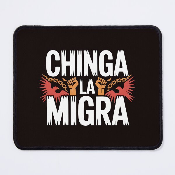 Item preview, Chinga La Migra Protest – Immigration Human Rights Activist Statement designed and sold by Redgiant87x.