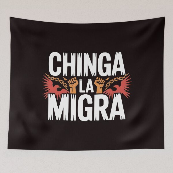 Item preview, Chinga La Migra Protest – Immigration Human Rights Activist Statement designed and sold by Redgiant87x.