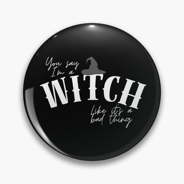 Item preview, You Say I'm A Witch Like It's A Bad Thing (With Hat) designed and sold by The Vacant Star.