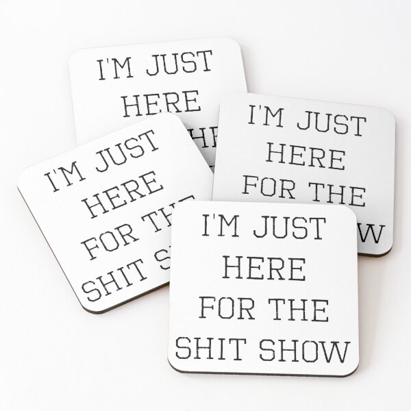 Item preview, I’m Just Here For The Shit Show (with Black Lettering) designed and sold by VelvetRoom.