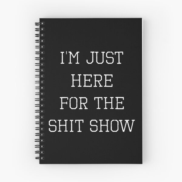 Item preview, I’m Just Here For The Shit Show (with White Lettering) designed and sold by VelvetRoom.