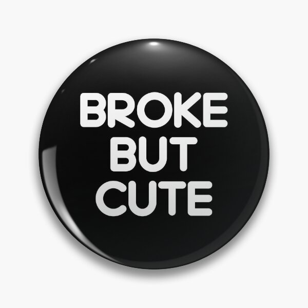 Item preview, Broke but Cute 4 / white designed and sold by BYaleksSKROK.