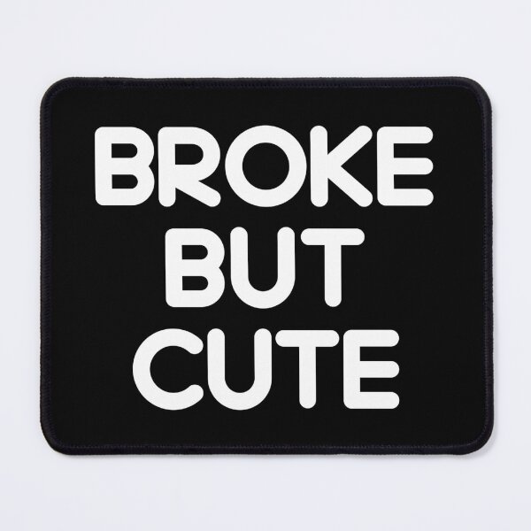 Item preview, Broke but Cute 4 / white designed and sold by BYaleksSKROK.