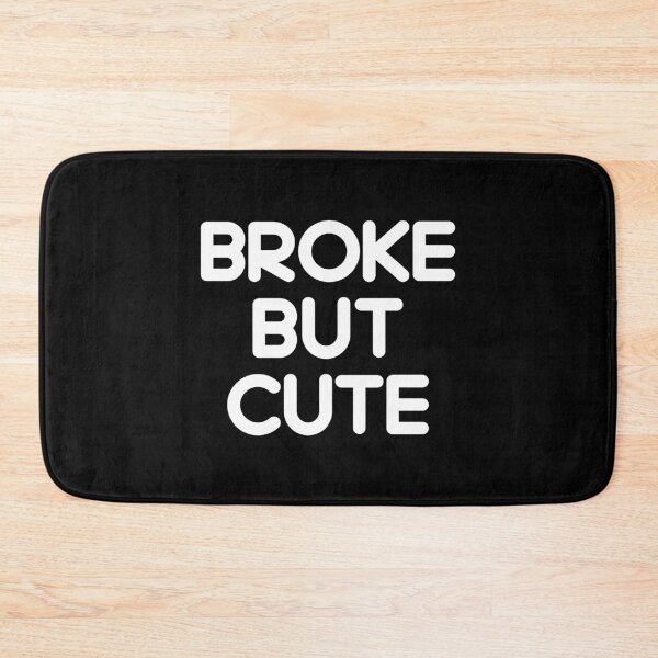 Item preview, Broke but Cute 4 / white designed and sold by BYaleksSKROK.