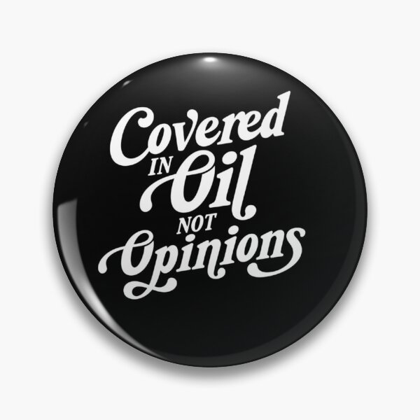 Item preview, Covered In Oil Not Opinions Mechanic Humor Graphic designed and sold by VGAfanatic.