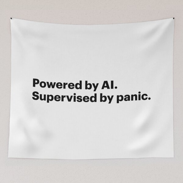 Item preview, Powered by AI. Supervised by panic. (Black text) designed and sold by STUDIO-72.