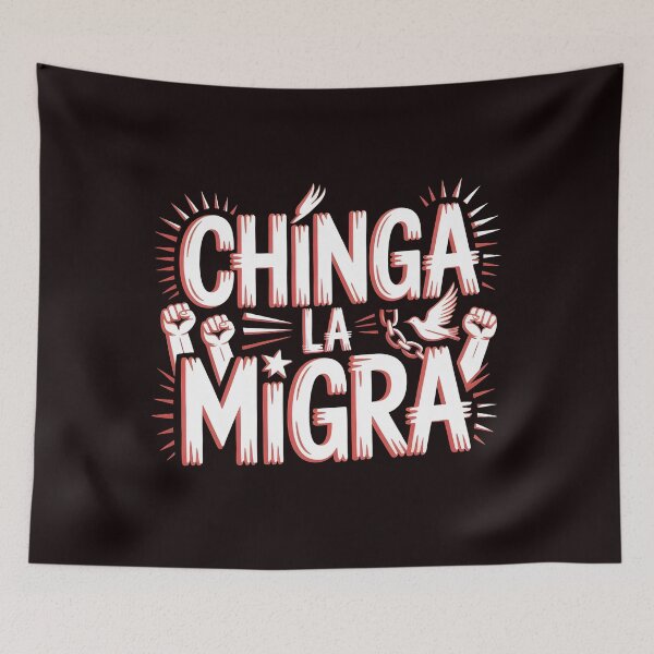 Item preview, Chinga La Migra Protest – Immigration Human Rights Activism designed and sold by Redgiant87x.