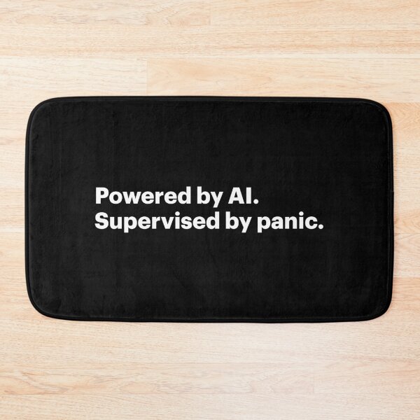 Item preview, Powered by AI. Supervised by panic. (White text) designed and sold by STUDIO-72.