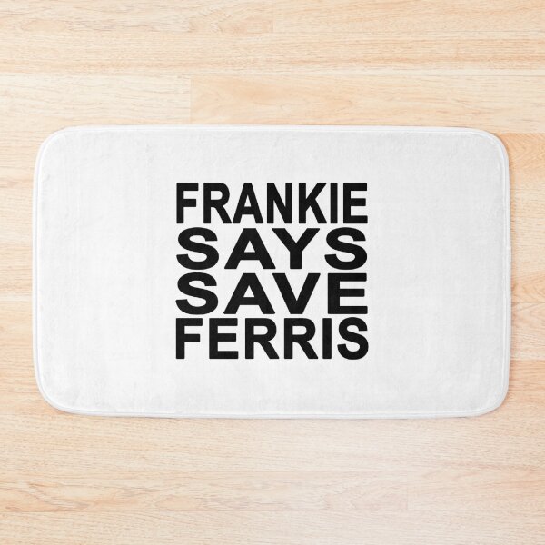 Item preview, Frankie Says Save Ferris designed and sold by Normbot2000.
