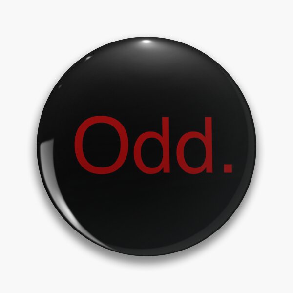 Item preview, Odd – Minimalist Dry Humor Statement designed and sold by PigeonOfGlory.