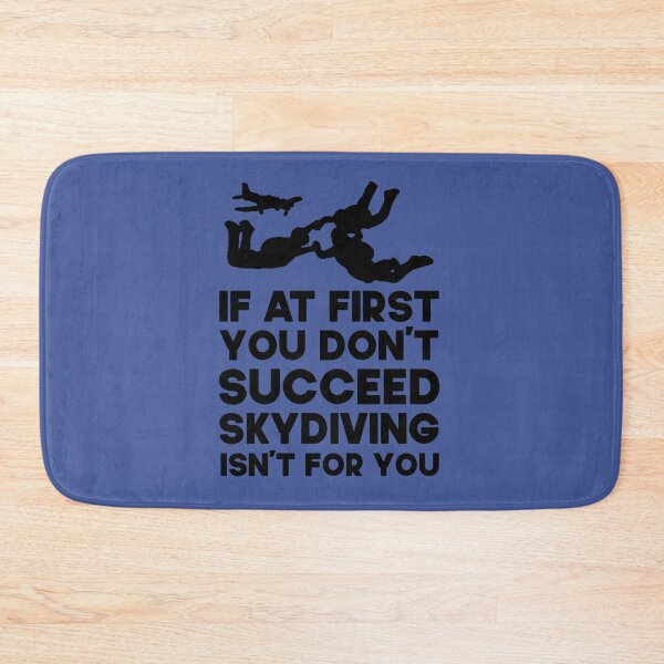 Item preview, If At First You Don't Succeed Skydiving Isn't For You. Funny Skydiving design, Skydiver designed and sold by DesignHouse07.