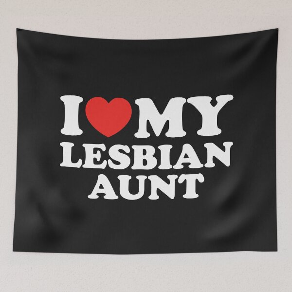 Item preview, I Love My Lesbian Aunt designed and sold by shitpostee.