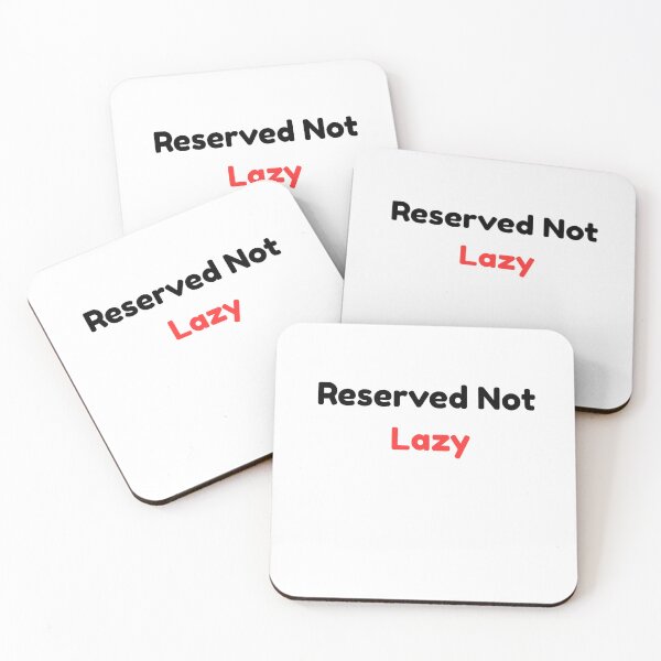 Item preview, Reserved Not Lazy – Quiet Energy Introvert Quote designed and sold by RICHKIDSSTUDIO.