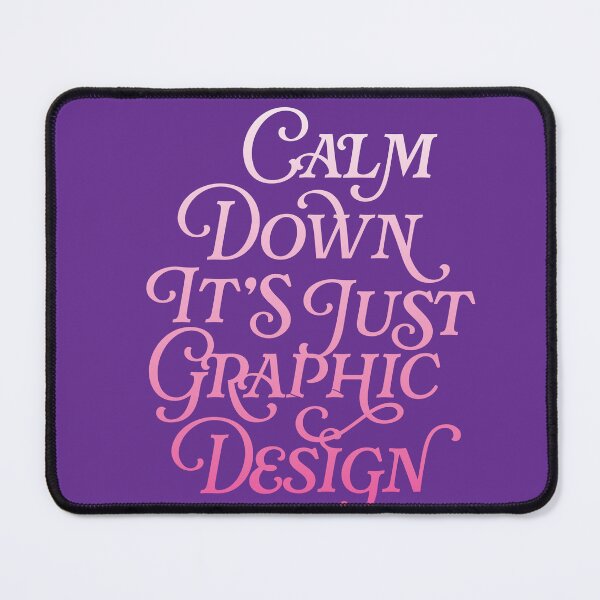 Item preview, Calm Down It's Just Graphic Design designed and sold by hannahevedesign.
