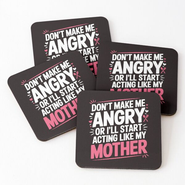 Item preview, Don’t Make Me Angry or I’ll Start Acting Like My Mother – Sarcastic Family Humor designed and sold by Redgiant87x.