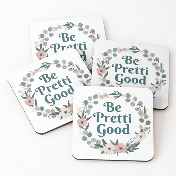 Item preview, Be Pretty Good Floral Quote designed and sold by DariaOltes.
