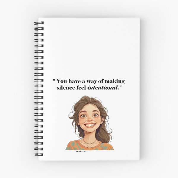Item preview, "You have a way of making silence feel intentional." - Laurel @ spunkyZeST designed and sold by spunkyZeST.