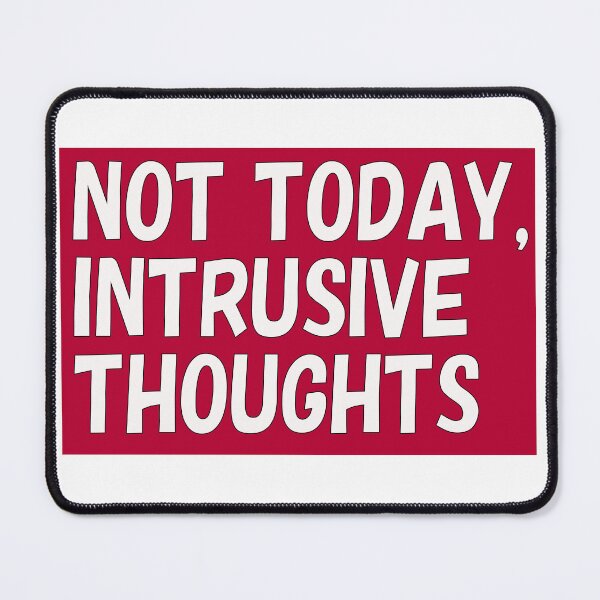 Item preview, Not Today, Intrusive Thoughts designed and sold by RaygunS.