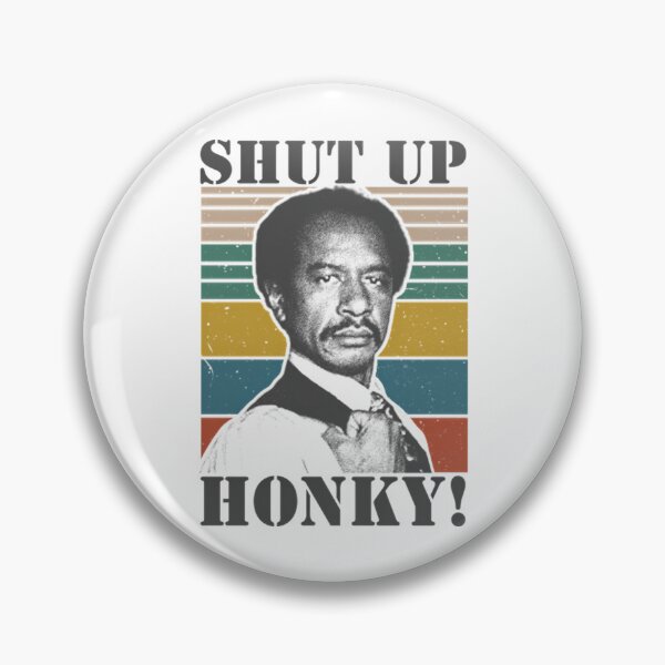 Item preview,  Shut Up Honky - The Jeffersonss designed and sold by Chandio.