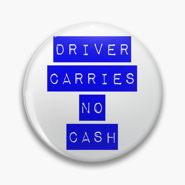 Item preview, Driver Carries No Cash Blue designed and sold by Normbot2000.