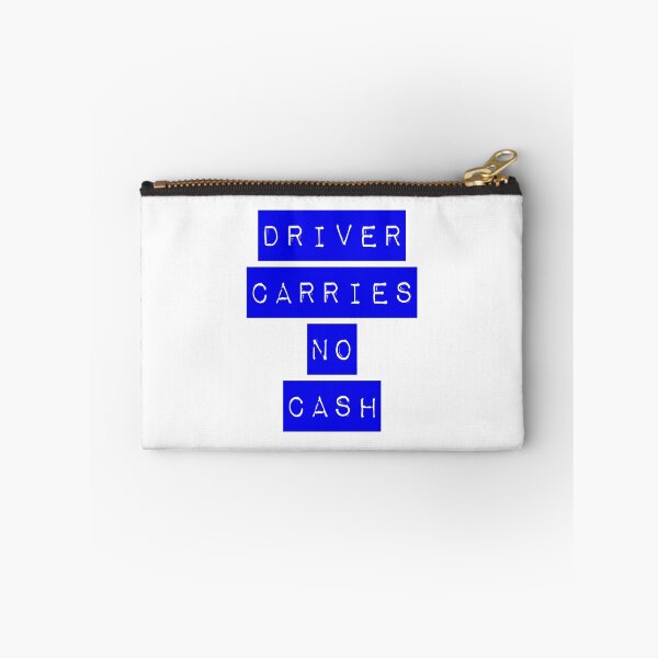 Item preview, Driver Carries No Cash Blue designed and sold by Normbot2000.