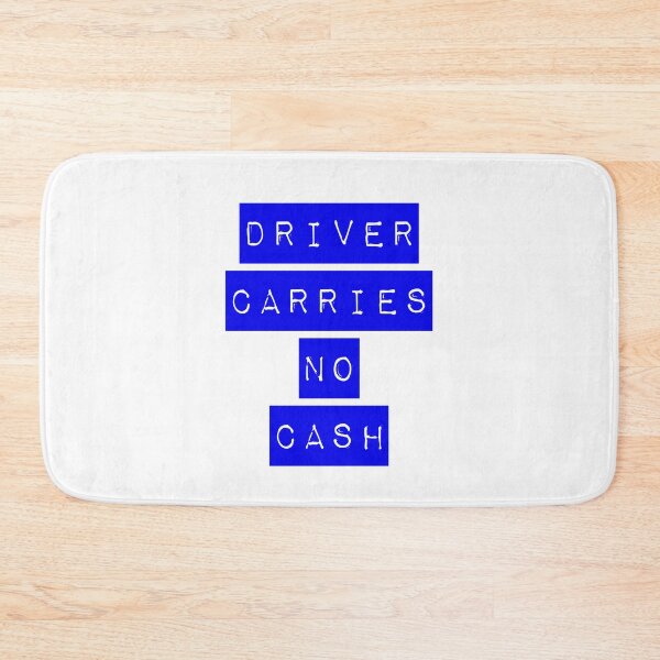 Item preview, Driver Carries No Cash Blue designed and sold by Normbot2000.