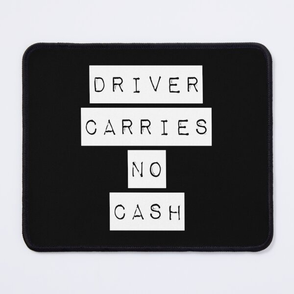 Item preview, Driver Carries No Cash White designed and sold by Normbot2000.