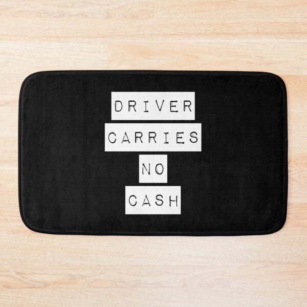 Item preview, Driver Carries No Cash White designed and sold by Normbot2000.