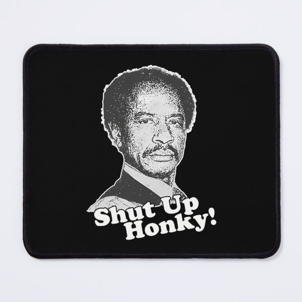 Item preview, Shut Up Honky designed and sold by Chandio.