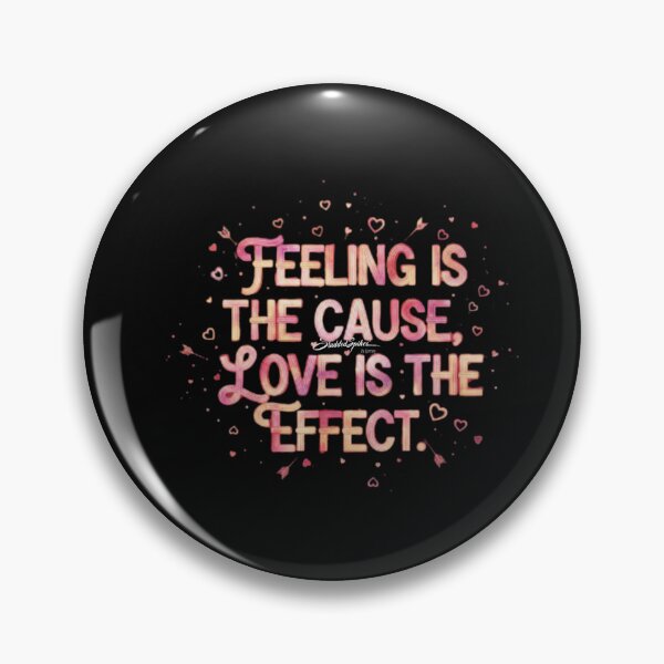 Item preview, Feeling is The Cause Love is The Effect designed and sold by Djamee.
