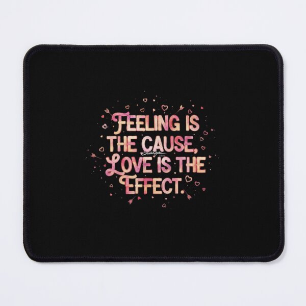 Item preview, Feeling is The Cause Love is The Effect designed and sold by Djamee.