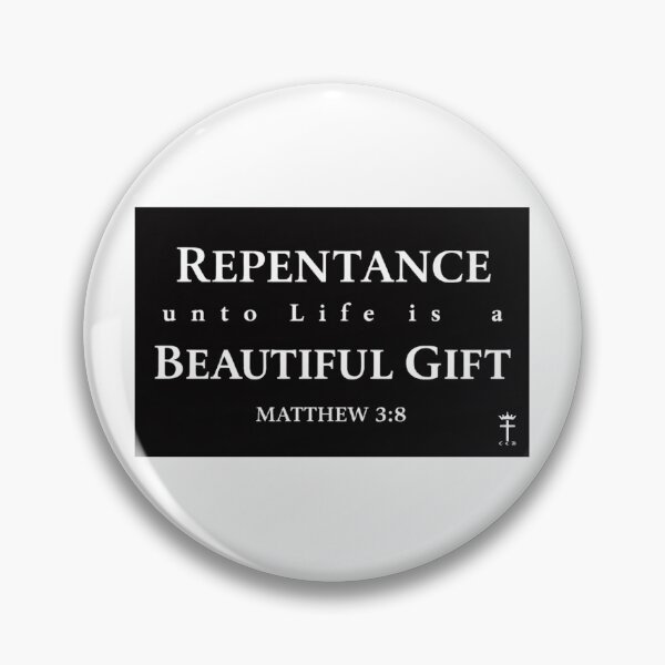 Item preview, repentance unto life is a beautiful gift matthew 3:8 designed and sold by OCD_JESSICA.