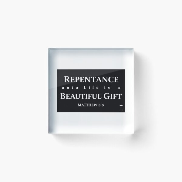 Item preview, repentance unto life is a beautiful gift matthew 3:8 designed and sold by ocd_Jessica.