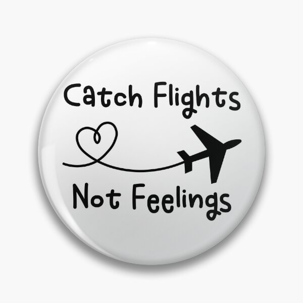 Item preview, Catch Flights Not Feelings Sarcastic Frequent Flyer Traveling World Traveler Flight Attendant designed and sold by gunaone-design.