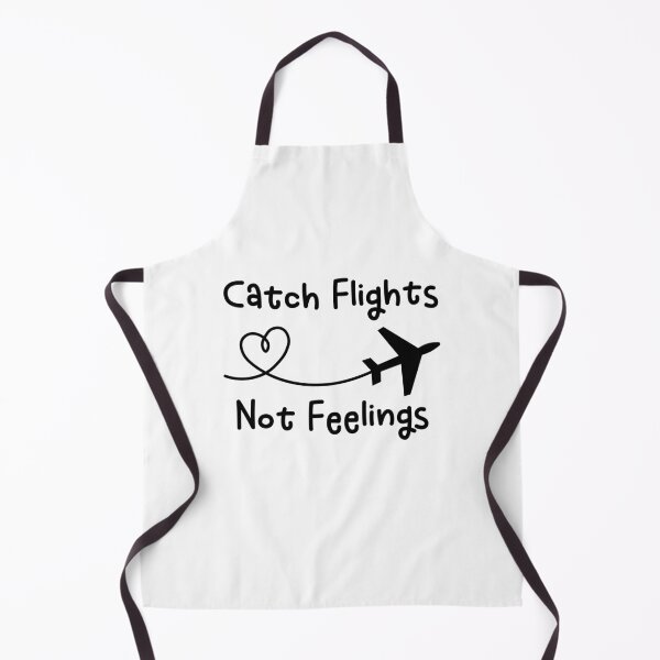Item preview, Catch Flights Not Feelings Sarcastic Frequent Flyer Traveling World Traveler Flight Attendant designed and sold by gunaone-design.
