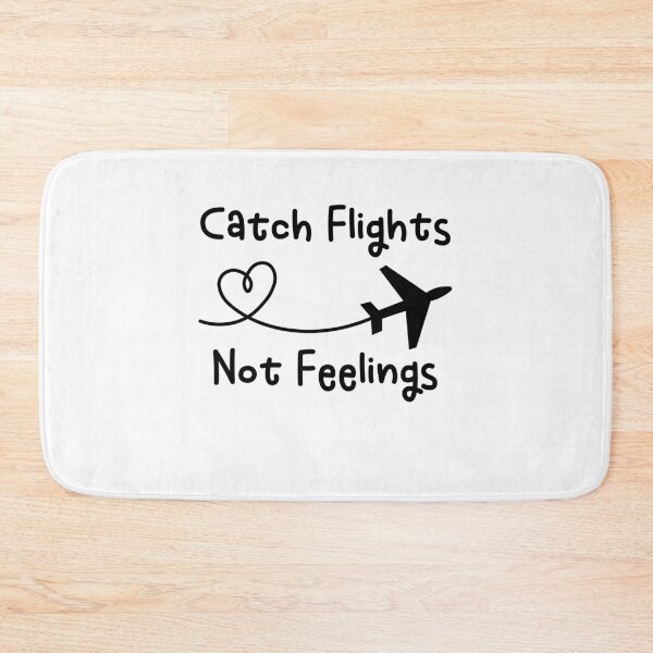 Item preview, Catch Flights Not Feelings Sarcastic Frequent Flyer Traveling World Traveler Flight Attendant designed and sold by gunaone-design.