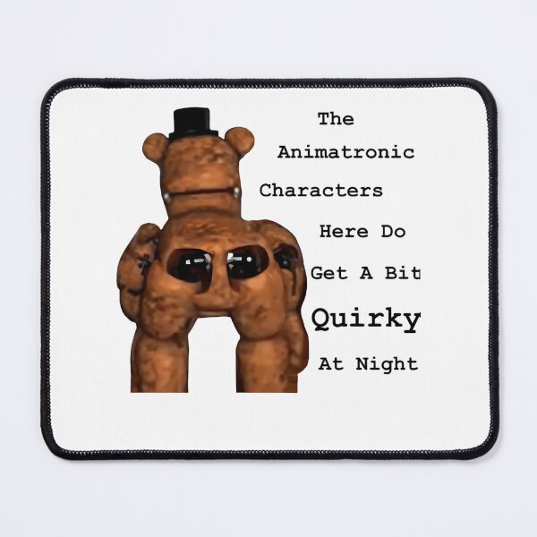 Item preview, The Animatronics Characters Here Do Get A Bit Quirky At Night designed and sold by SonoBoberArt.