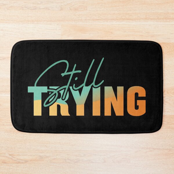 Item preview, Still Trying - Minimalist Honest Quote & Mental Health Motivation designed and sold by Verse & Vibes.