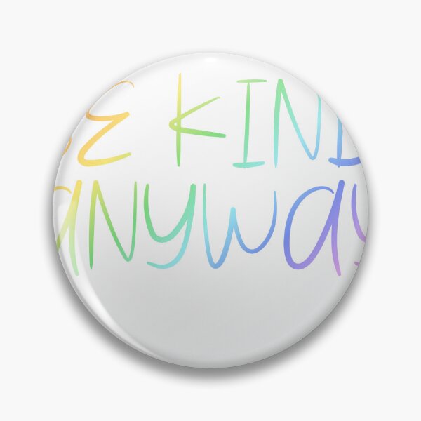 Item preview, Be Kind Anyway designed and sold by lamiafall.