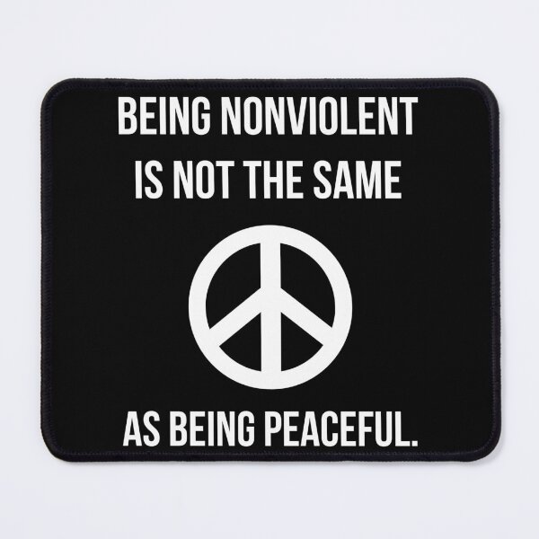 Item preview, Being nonviolent is not the same thing as being peaceful. designed and sold by Rachel the Artist .