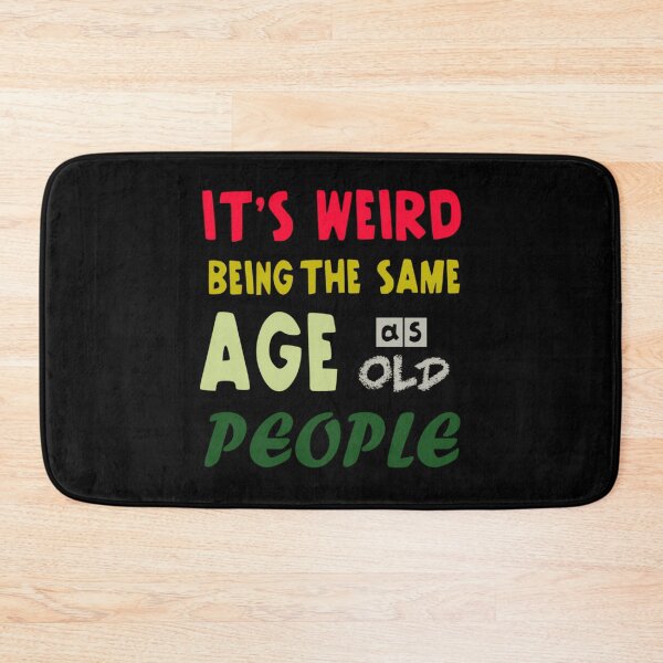 Item preview, Same Age As Old People designed and sold by thccelcdjhw5.