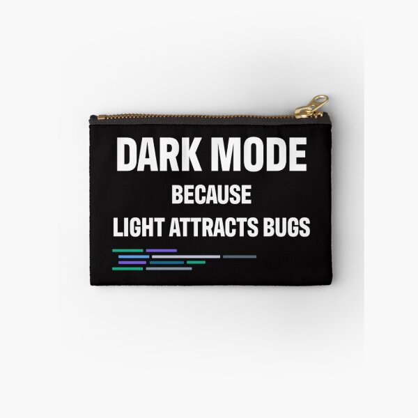 Item preview, Developer Dark Mode Because Light Attracts Bugs designed and sold by Saurabh5814.