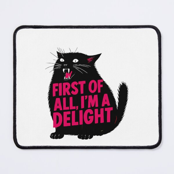 Item preview, First Of All I'M A Delight Roaring Black Cat Saying designed and sold by MarHutchison.