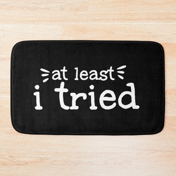 Item preview, At Least I Tried - Relatable Sarcastic Quote & Honest Minimalist designed and sold by Verse & Vibes.
