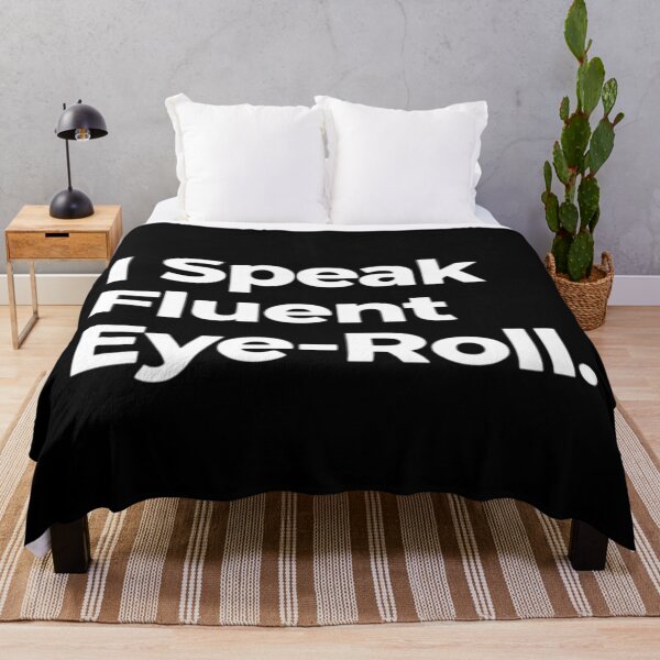 Item preview, I Speak Fluent Eye Roll designed and sold by SaviourVibes.