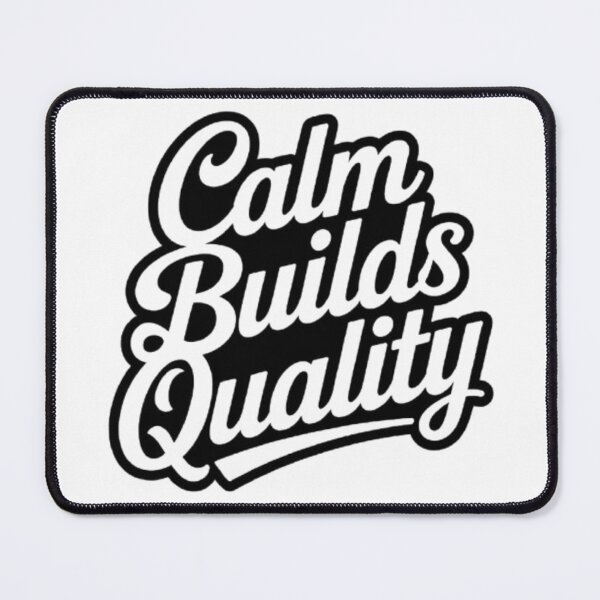Item preview, Calm Builds Quality – Minimal Motivational Typography for Apparel designed and sold by NewUSShop.
