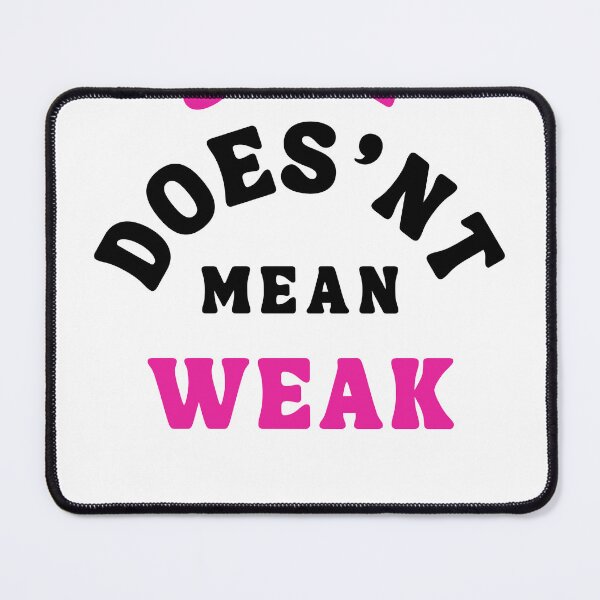 Item preview, Soft Doesn’t Mean Weak Quote designed and sold by Bongsheila.