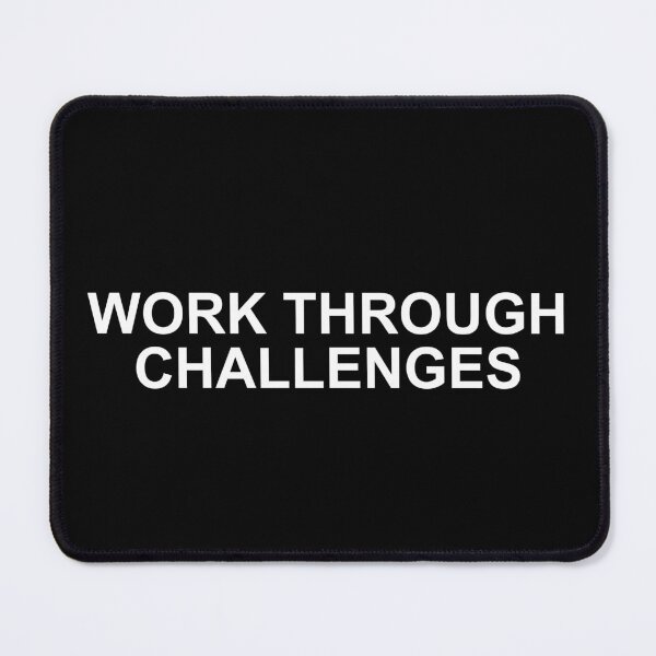 Item preview, Work Through Challenges Profession Shirt designed and sold by T's Tees and Stuff.