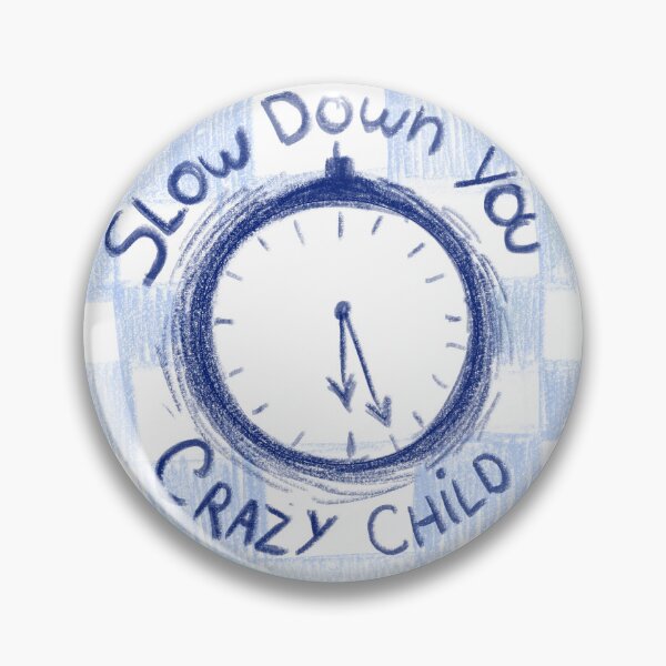 Item preview, slow down you crazi child - vienna designed and sold by HopeAlecrim.
