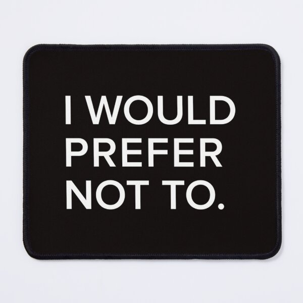Item preview,  I Would Prefer Not To. (Zizekbartleby) designed and sold by zakahero.